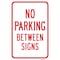 Signmission No Parking Between Signs, Heavy-Gauge Aluminum, 12" x 18", A-1218-25053 A-1218-25053 - alternate 1